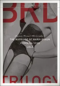 The BRD Trilogy: (The Marriage of Maria Braun / Veronika Voss / Lola)