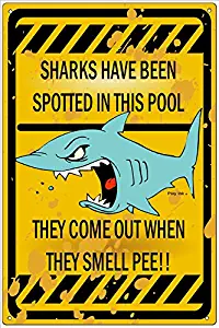 Sharks Have Been Spotted in This Pool - They Come Out When They Smell Pee Funny Metal Sign