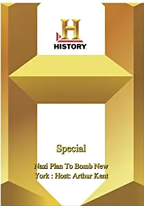 History - Special : Nazi Plan To Bomb New York, The: Host: Arthur Kent