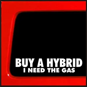 Sticker Connection | Buy A Hybrid, I Need The Gas Bumper Sticker Decal for Car, Truck, Window, Laptop | 1.7"X8" (White)